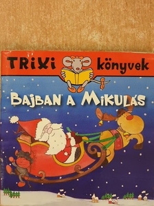 Miklya Luzsányi Mónika - Bajban a Mikulás [antikvár]