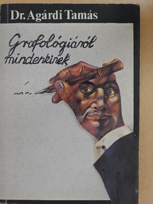 Dr. Agárdi Tamás - Grafológiáról mindenkinek [antikvár]