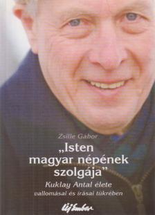 Zsille Gábor - "Isten magyar népének szolgája" [antikvár]