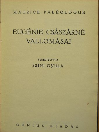 Maurice Paléologue - Eugénie császárné vallomásai [antikvár]