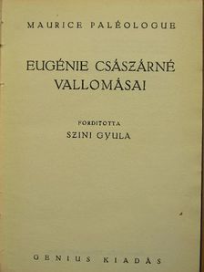 Maurice Paléologue - Eugénie császárné vallomásai [antikvár]