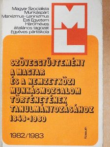Friedrich Engels - Szöveggyűjtemény a magyar és a nemzetközi munkásmozgalom történetének tanulmányozásához 1848-1980 [antikvár]