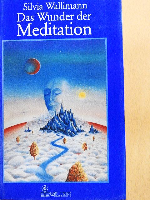 Silvia Wallimann - Das Wunder der Meditation [antikvár]