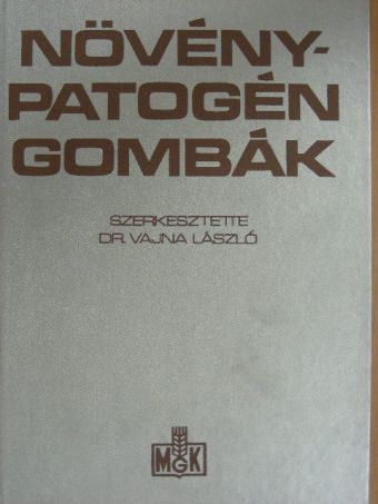 Dr. Barna Balázs - Növénypatogén gombák [antikvár]