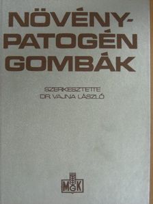 Dr. Barna Balázs - Növénypatogén gombák [antikvár]
