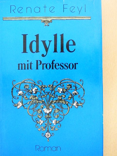 Renate Feyl - Idylle mit Professor [antikvár]