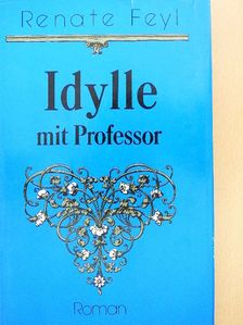 Renate Feyl - Idylle mit Professor [antikvár]