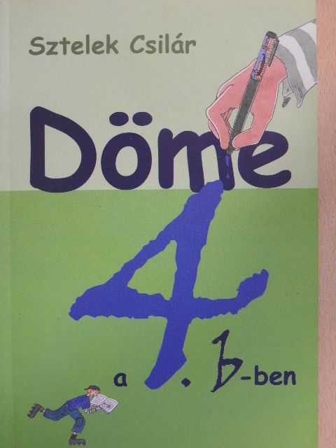 Sztelek Csilár - Döme a 4.b-ben [antikvár]
