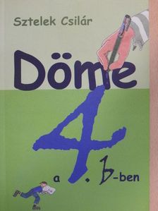 Sztelek Csilár - Döme a 4.b-ben [antikvár]