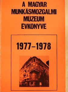 Gerelyes Ede - A Magyar Munkásmozgalmi Múzeum évkönyve 1977-1978 [antikvár]