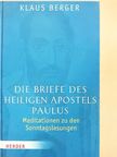 Klaus Berger - Die Briefe des Heiligen Apostels Paulus [antikvár]