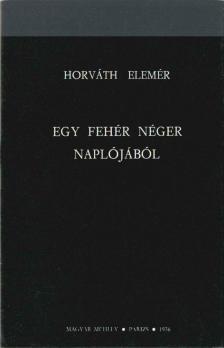 Horváth Elemér - Egy fehér néger naplójából [antikvár]