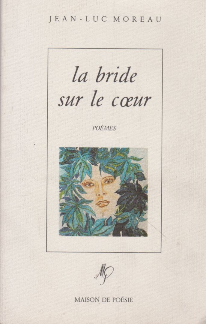 Jean-Luc Moreau - La bride sur le coeur (dedikált) [antikvár]