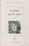 Jean-Luc Moreau - La bride sur le coeur (dedikált) [antikvár]