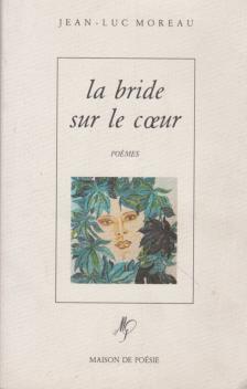 Jean-Luc Moreau - La bride sur le coeur (dedikált) [antikvár]