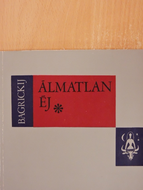 Eduard Bagrickij - Álmatlan éj [antikvár]