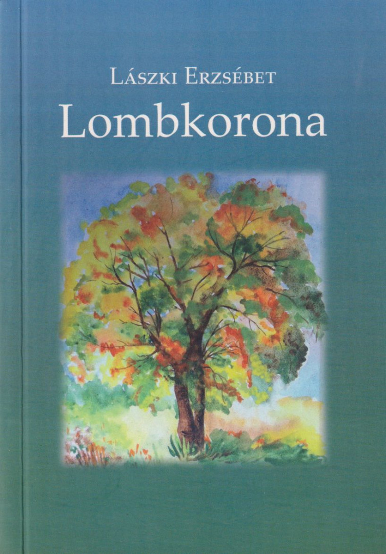 Lászki Erzsébet - Lombkorona (dedikált) [antikvár]