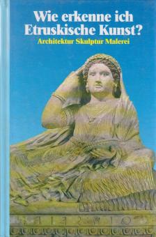 Staccioli, Romolo A. - Wie erkenne ich Etruskische Kunst? [antikvár]