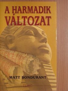 Matt Bondurant - A harmadik változat [antikvár]