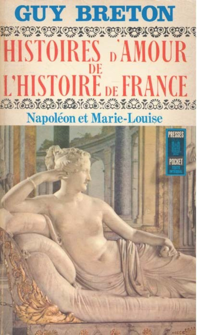 Histoires d'Amour de L'Histoire de France - Tome 8 - Napoléon et Marie-Louise [antikvár]