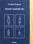 Elizabeth Skoglund - Istenért emésztő tűz [antikvár]