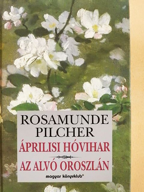 Rosamunde Pilcher - Áprilisi hóvihar/Az alvó oroszlán [antikvár]