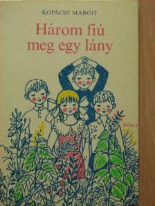 Kopácsy Margit - Három fiú meg egy lány [antikvár]