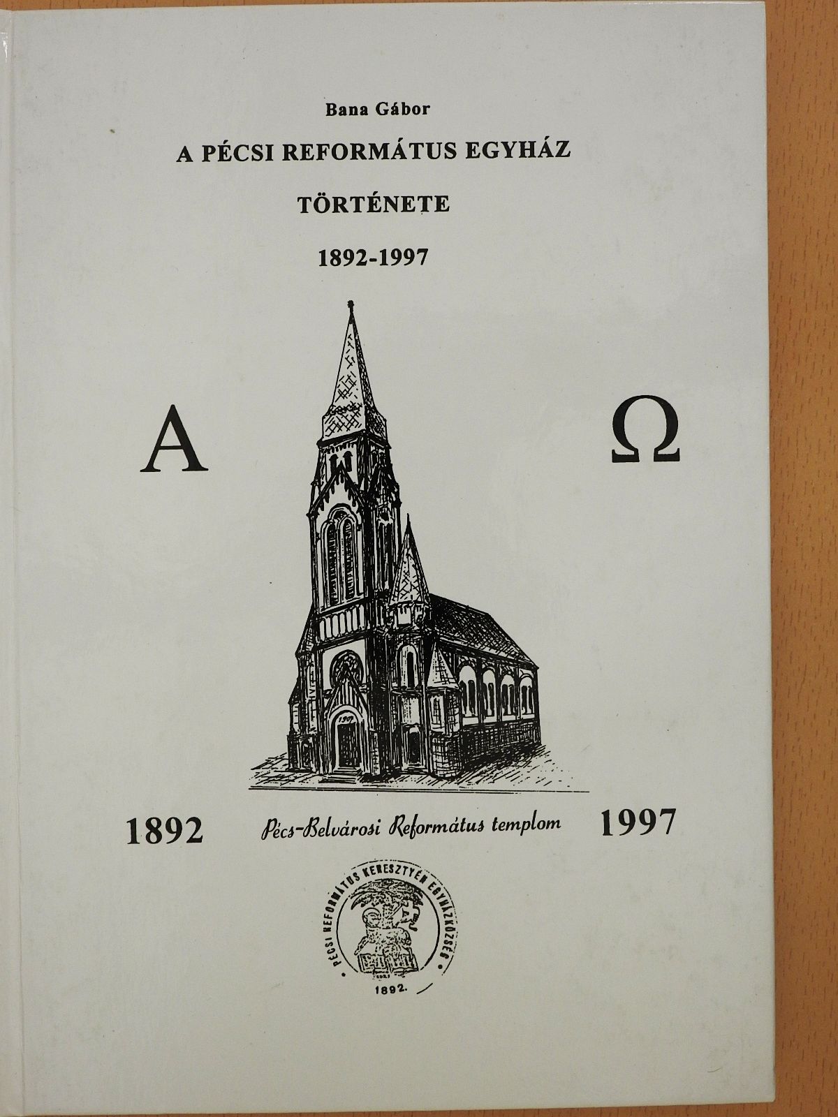 Bana Gábor - A Pécsi Református Egyház története (dedikált példány) [antikvár]