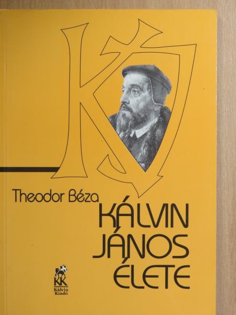 Theodor Béza - Kálvin János élete [antikvár]