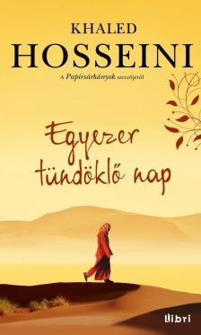 Khaled Hosseini - Egyezer tündöklő nap [antikvár]