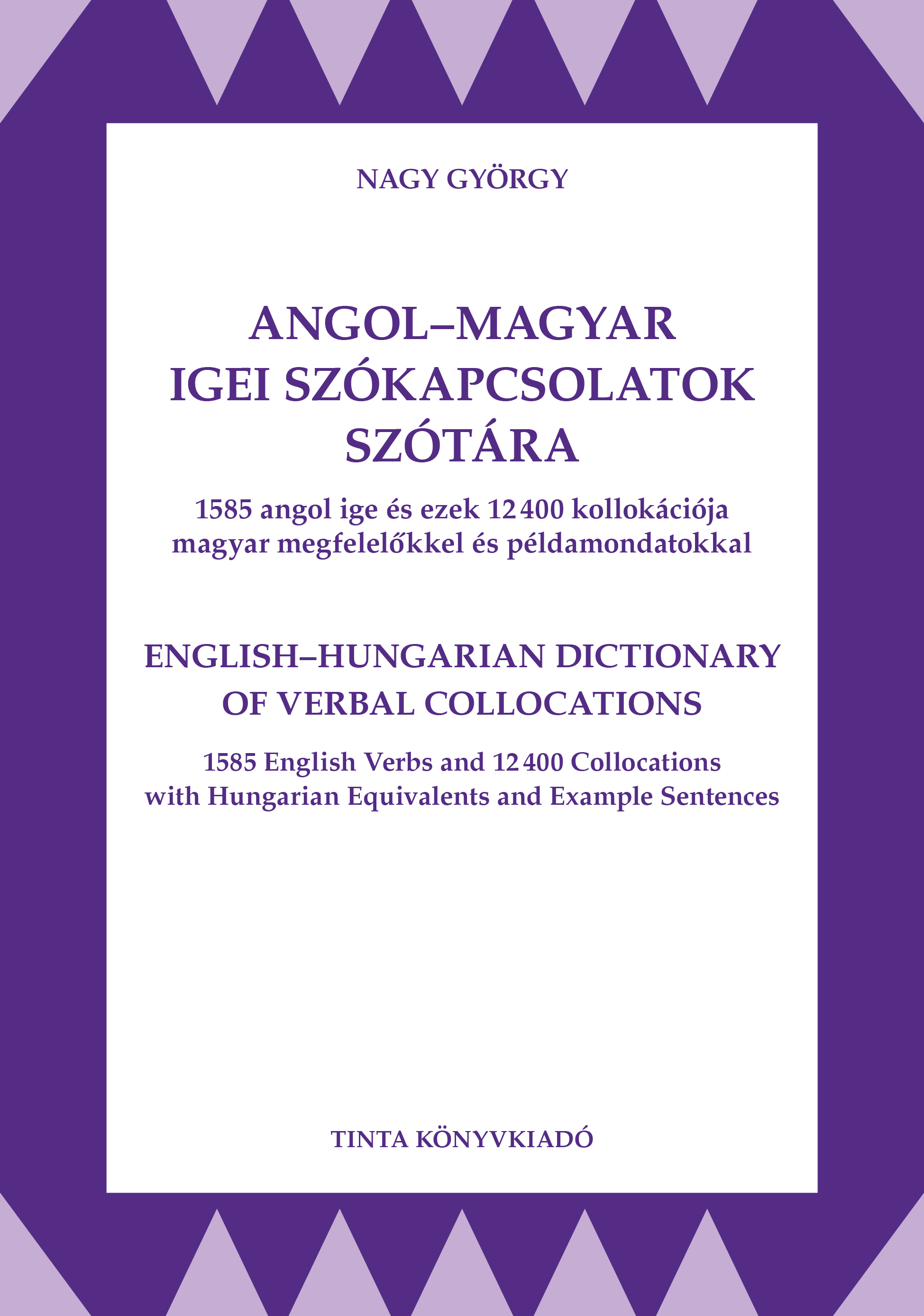 Nagy György (szerk.) - Angol-magyar igei szókapcsolatok szótára