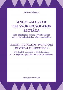 Nagy György (szerk.) - Angol-magyar igei szókapcsolatok szótára
