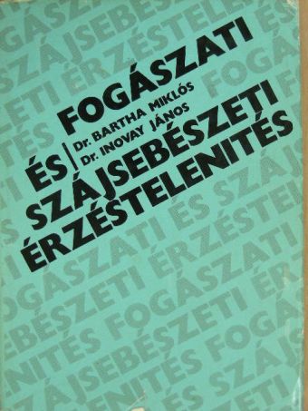 Dr. Bartha Miklós - Fogászati és szájsebészeti érzéstelenítés [antikvár]