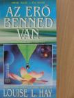 Louise L. Hay - Az erő benned van [antikvár]