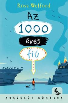 Ross Welford - Az 1000 éves fiú [antikvár]