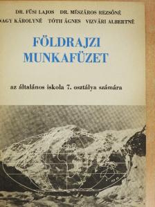 Dr. Füsi Lajos - Földrajzi munkafüzet 7. [antikvár]