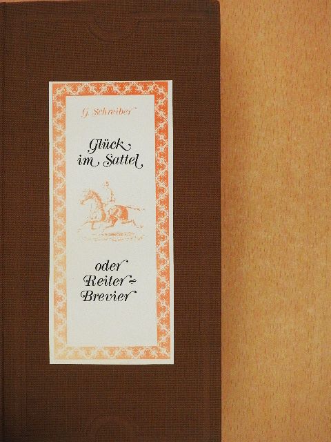 Georg Schreiber - Glück im Sattel [antikvár]