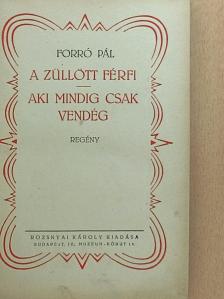 Forró Pál - A züllött férfi/Aki mindig csak vendég [antikvár]