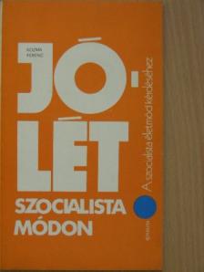 Kozma Ferenc - Jólét szocialista módon [antikvár]