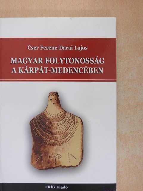 Cser Ferenc - Magyar folytonosság a Kárpát-medencében [antikvár]