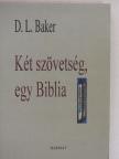 David L. Baker - Két szövetség, egy Biblia [antikvár]
