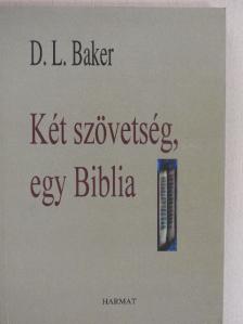 David L. Baker - Két szövetség, egy Biblia [antikvár]
