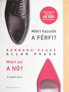 Allan Pease - Miért hazudik a férfi? Miért sír a nő? [antikvár]