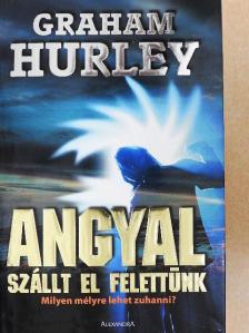 Graham Hurley - Angyal szállt el felettünk [antikvár]