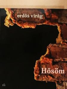 Erdős Virág - Hősöm [antikvár]