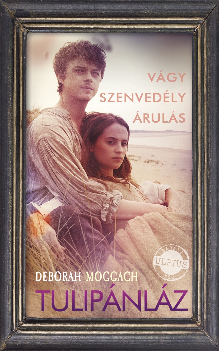 Deborah Moggach - Tulipánláz
