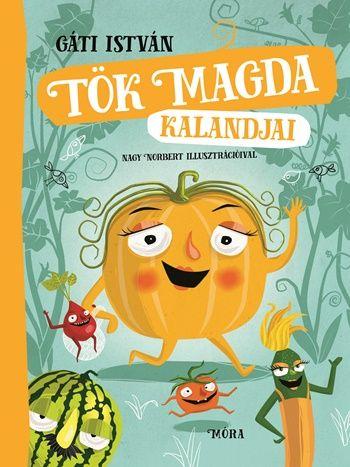 Gáti István - Tök Magda kalandjai