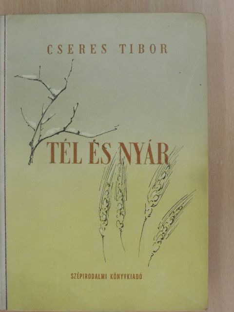 Cseres Tibor - Tél és nyár [antikvár]