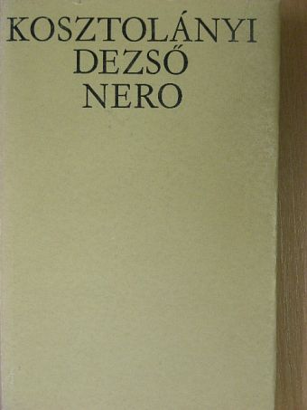 Kosztolányi Dezső - Nero, a véres költő [antikvár]