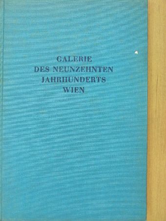 Galerie des Neunzehnten Jahrhunderts im oberen Belvedere [antikvár]
